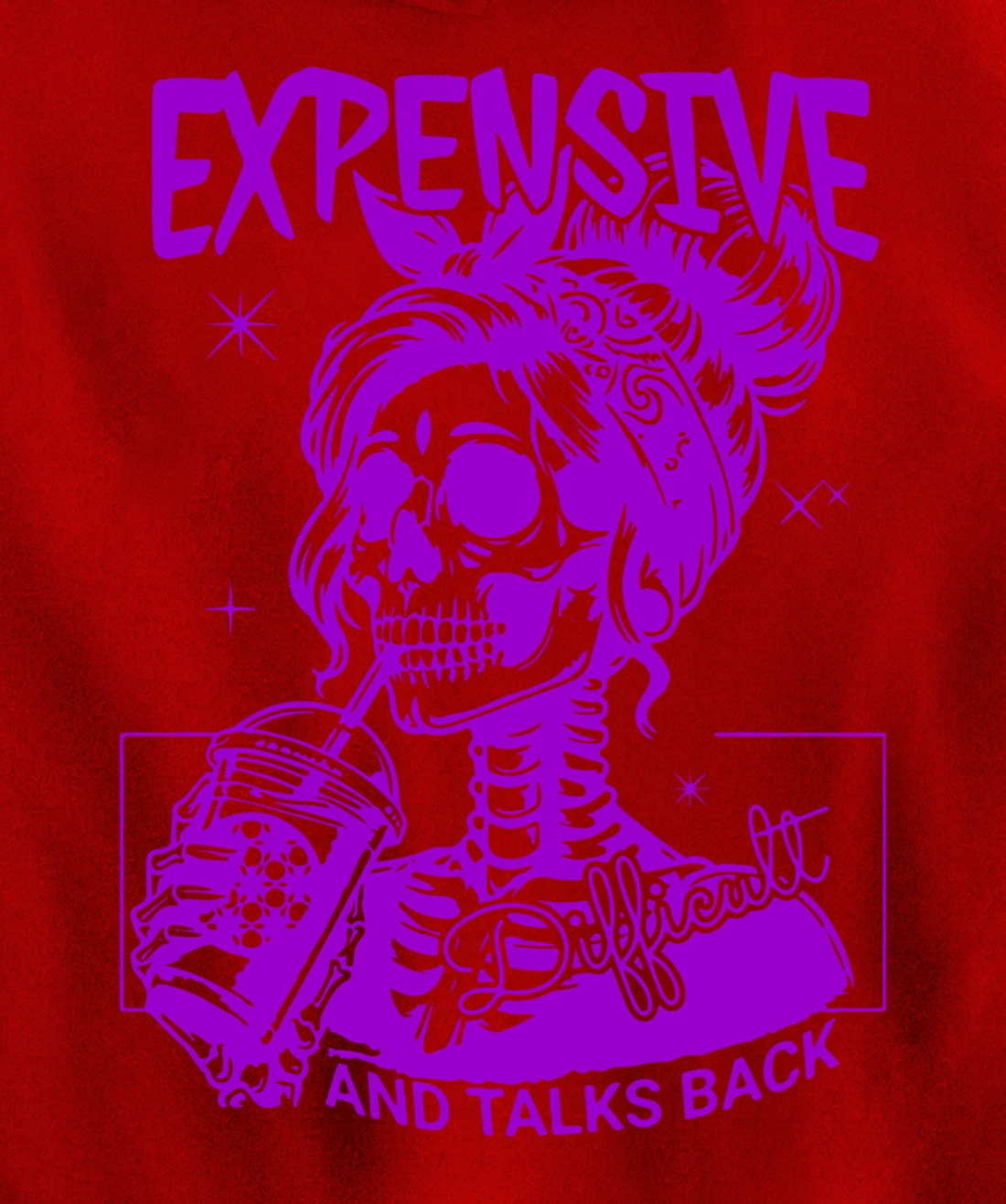 Expensive Difficult And Talks Back Pullover Hoodie
