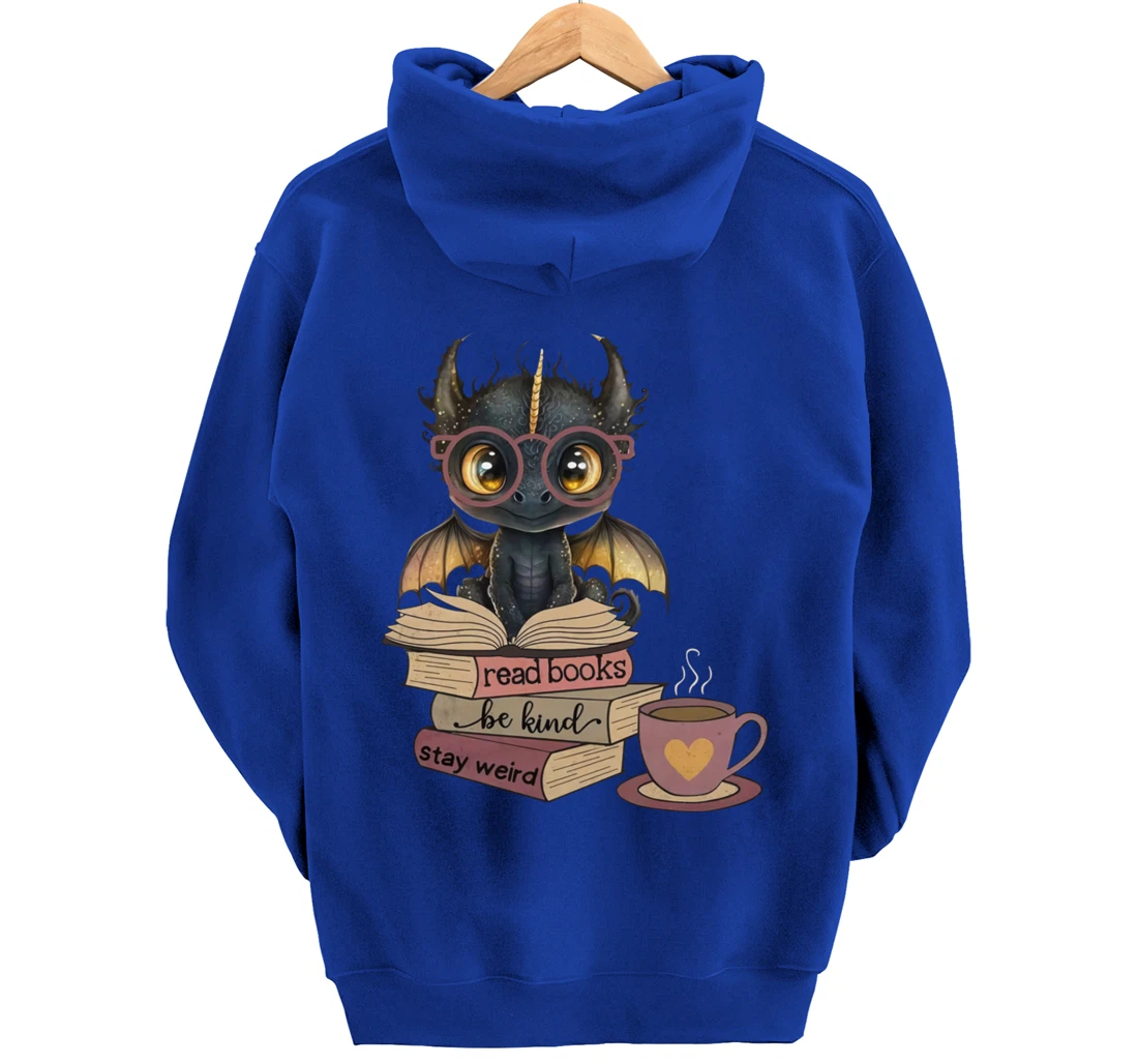 Funny Dragon Read Books Be Kind Stay Weird Book Lover Pullover Hoodie