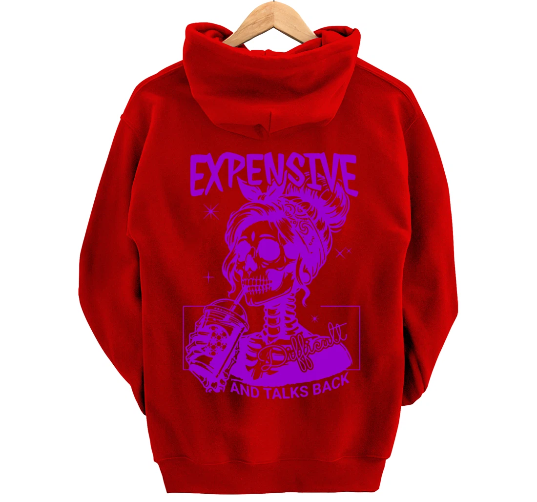 Expensive Difficult And Talks Back Pullover Hoodie