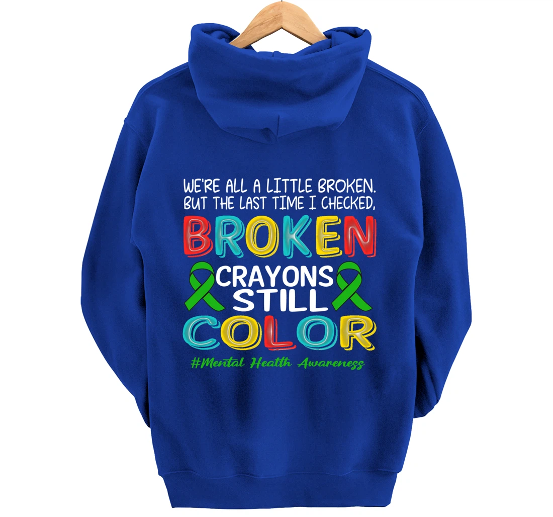 Broken Crayons Still Color Mental Health Awareness Men Women Pullover Hoodie