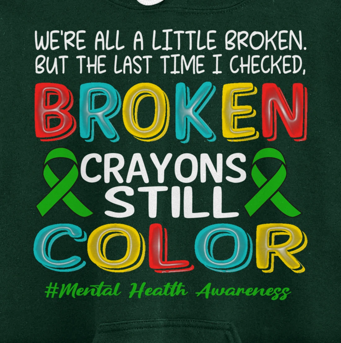 Broken Crayons Still Color Mental Health Awareness Men Women Pullover Hoodie
