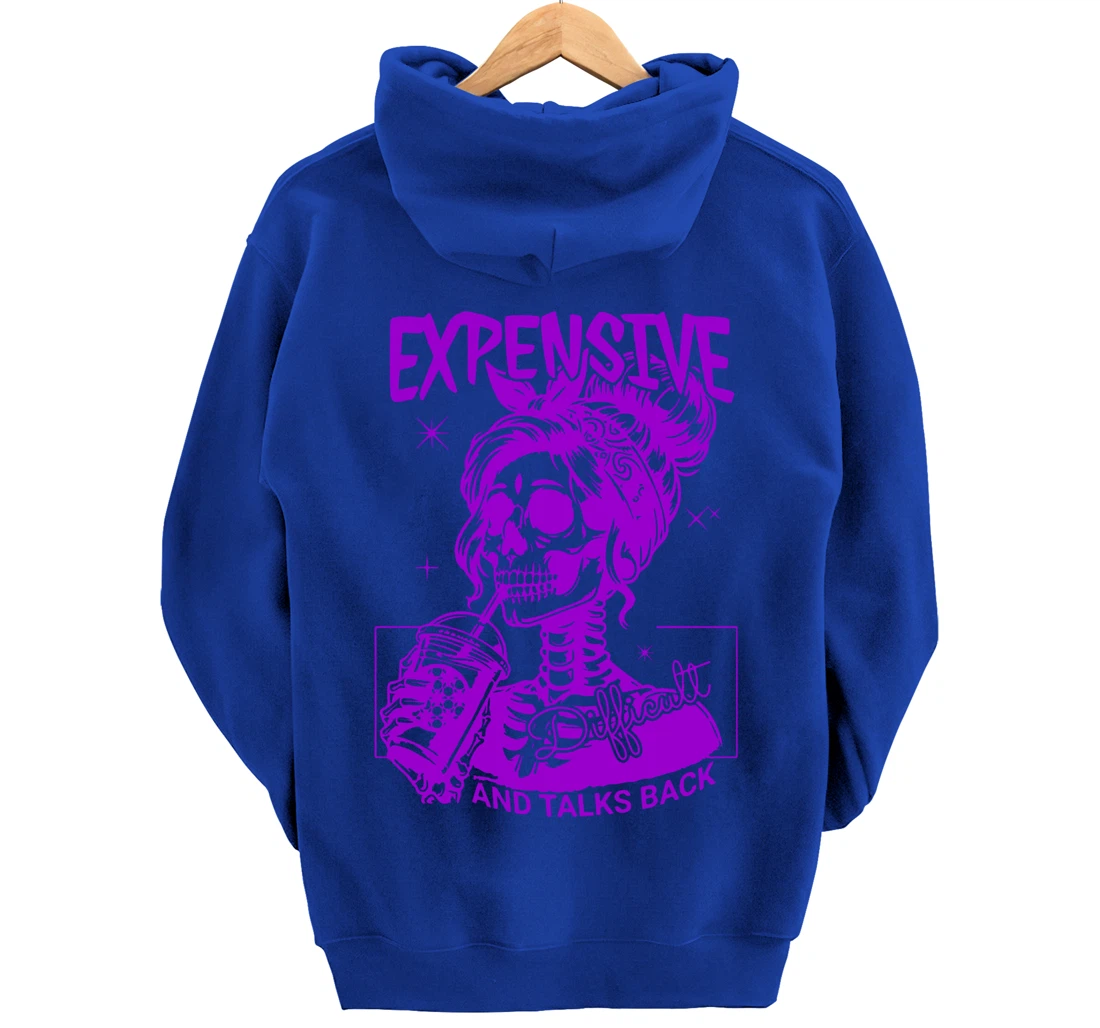Expensive Difficult And Talks Back Pullover Hoodie