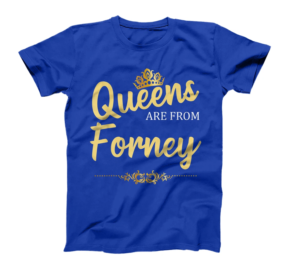 Queens Are From FORNEY TX TEXAS Funny Home Roots USA Gift T-Shirt