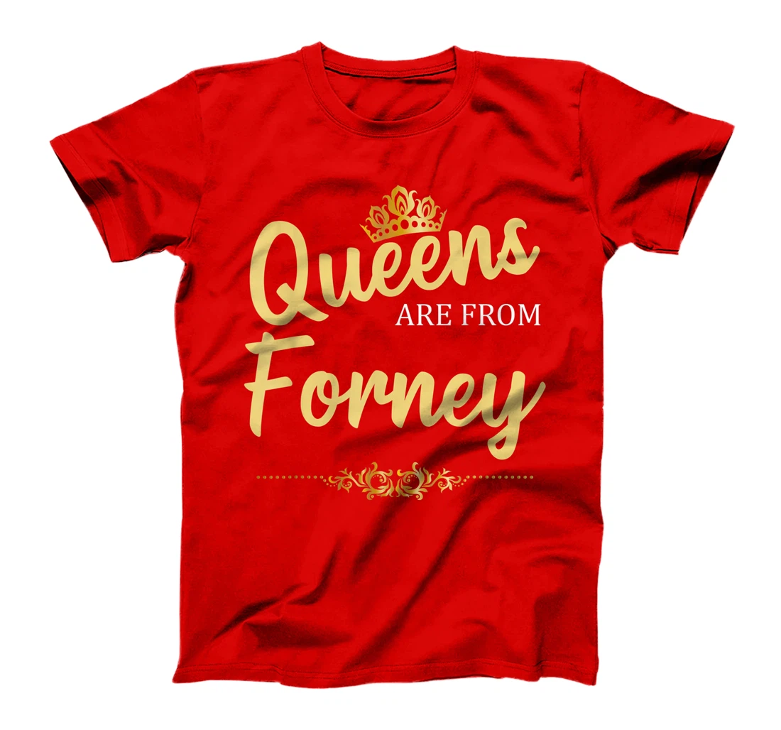 Queens Are From FORNEY TX TEXAS Funny Home Roots USA Gift T-Shirt