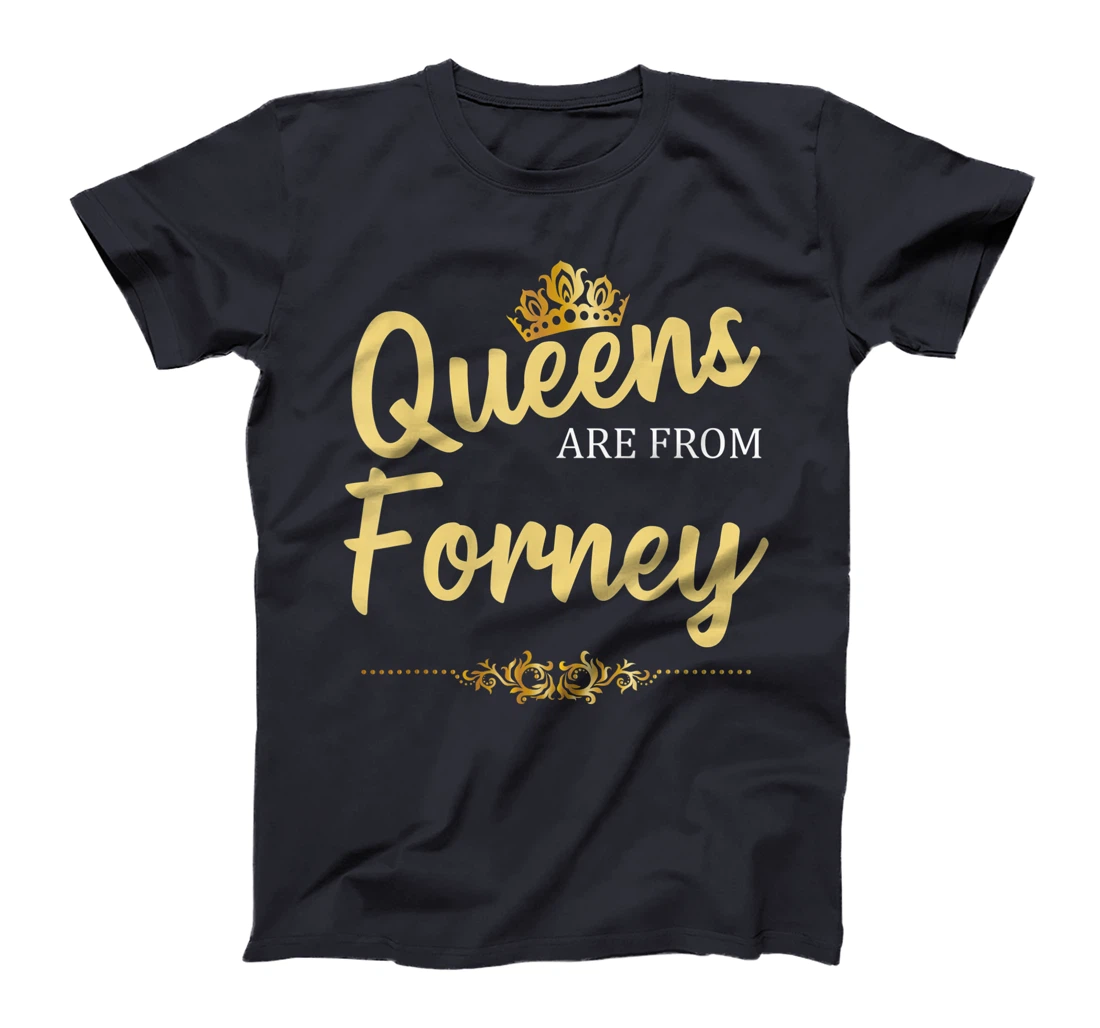 Queens Are From FORNEY TX TEXAS Funny Home Roots USA Gift T-Shirt