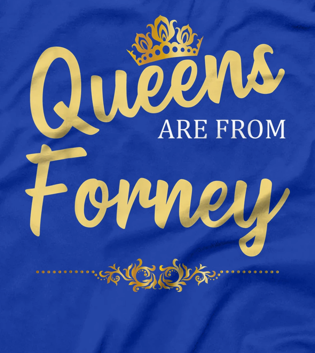 Queens Are From FORNEY TX TEXAS Funny Home Roots USA Gift T-Shirt