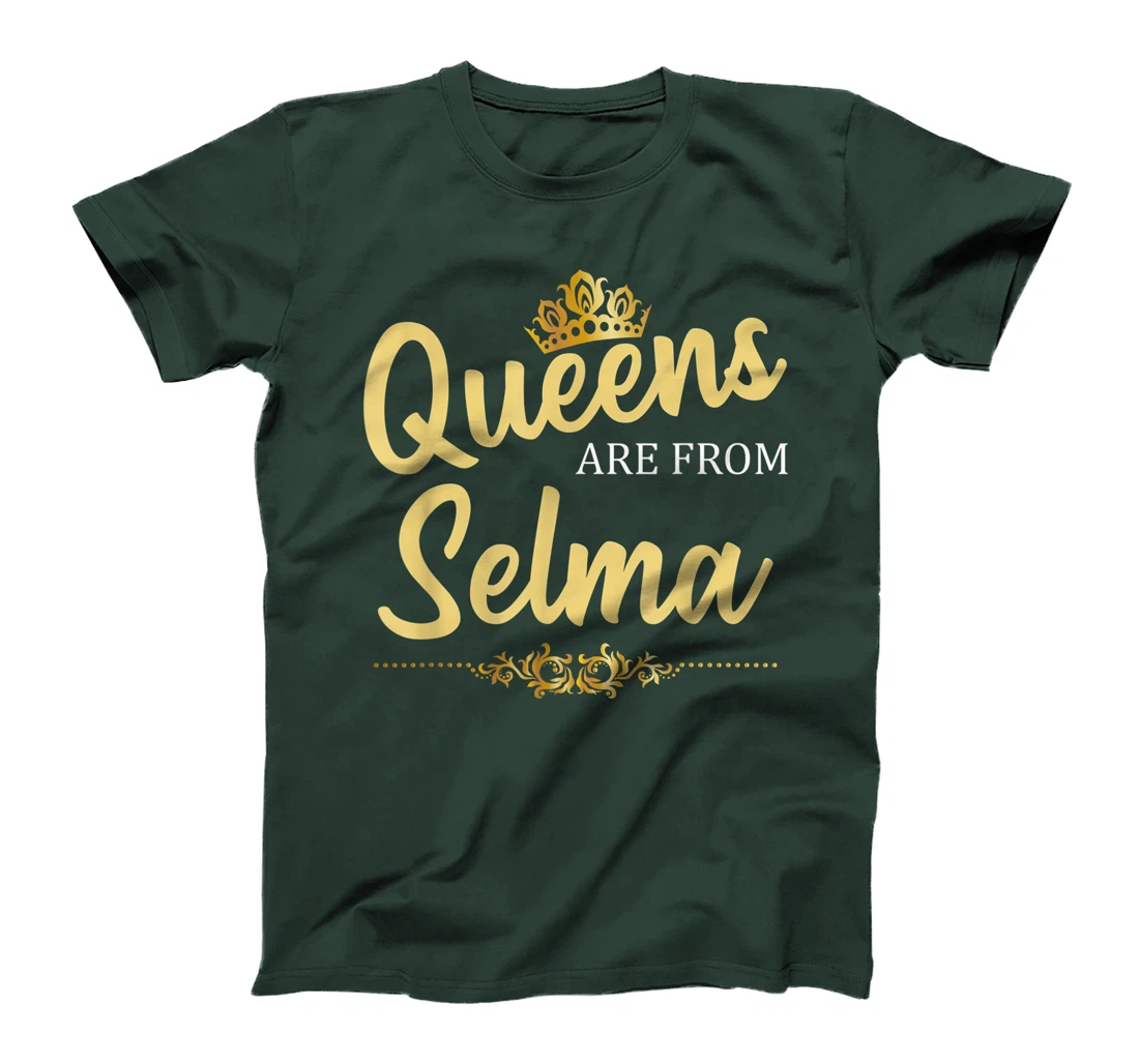 Queens Are From SELMA TX TEXAS Funny Home Roots USA Gift T-Shirt