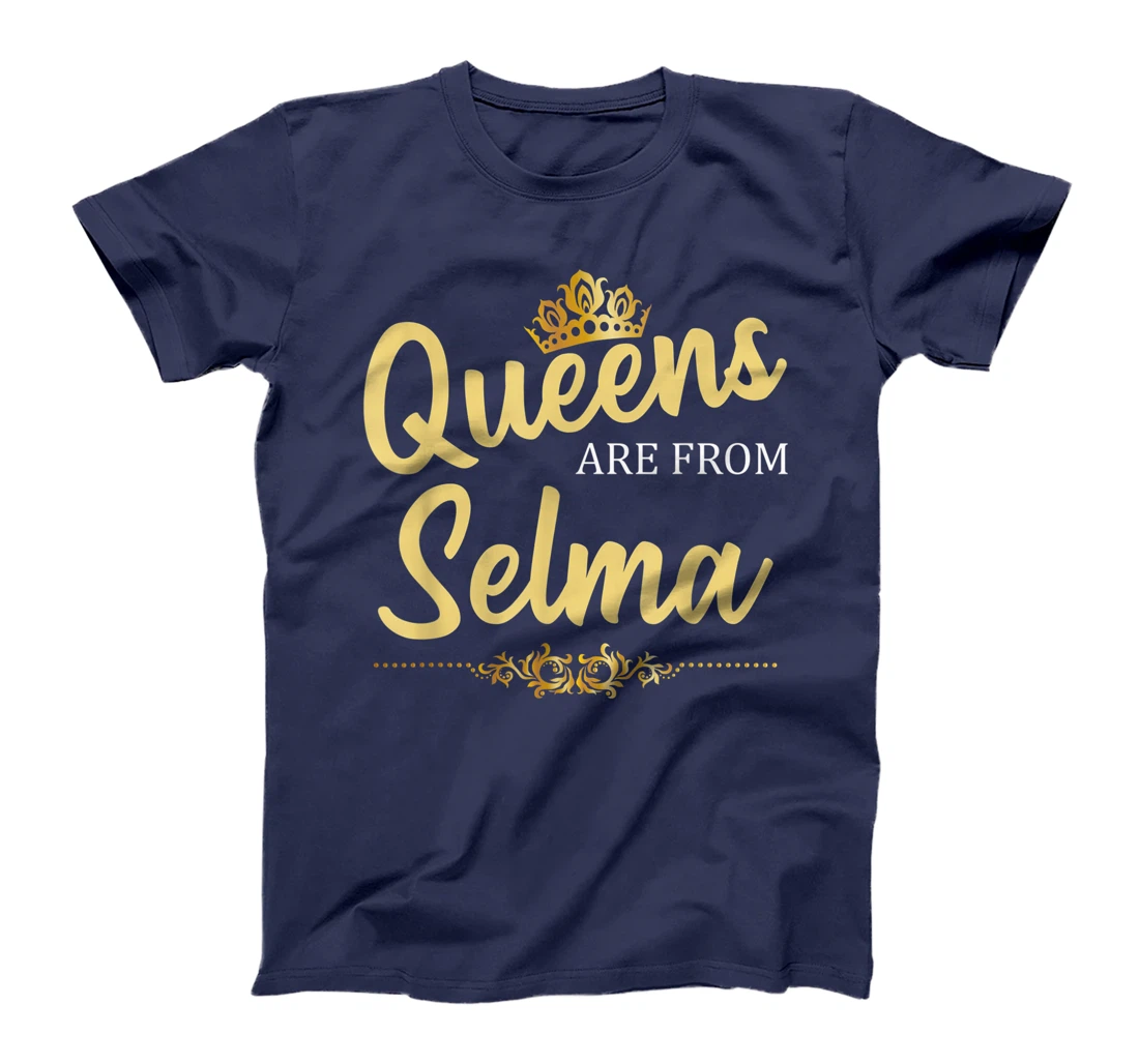 Queens Are From SELMA TX TEXAS Funny Home Roots USA Gift T-Shirt