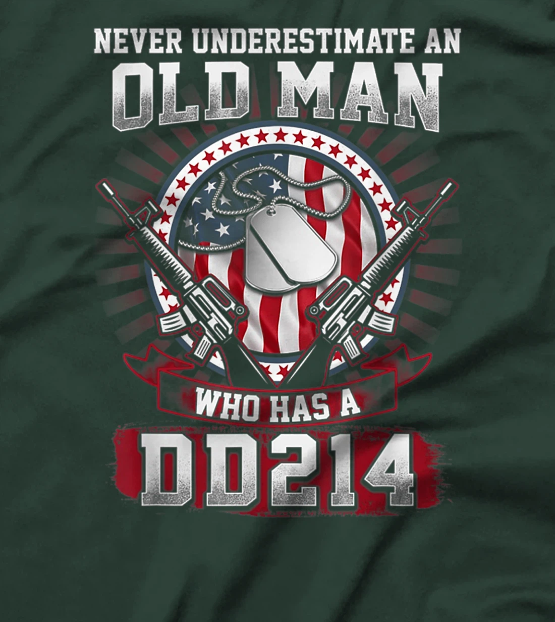 Never Underestimate An Old Man Who Has A DD214 - Veteran T-Shirt