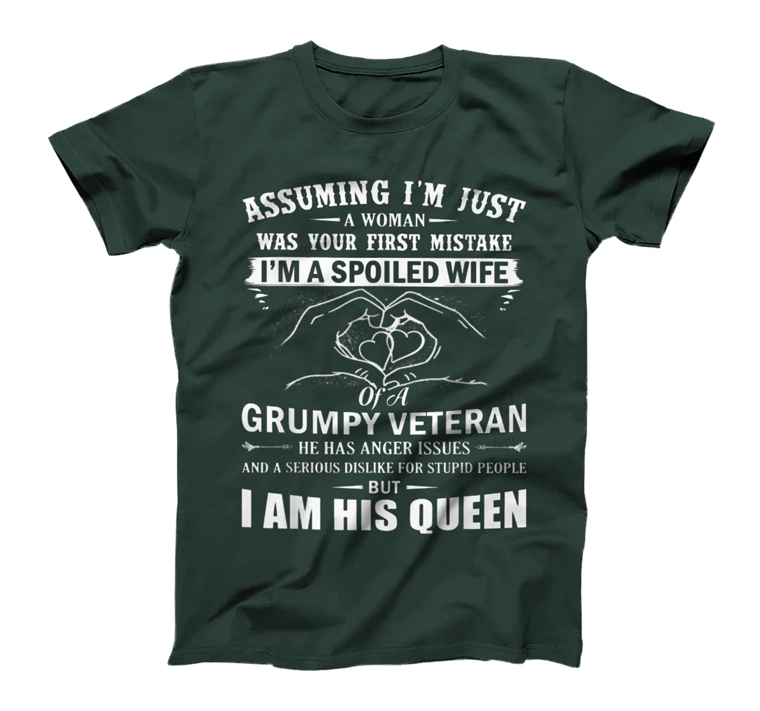 Assuming I'm Just A Woman - Spoiled Wife Of A Grumpy Veteran T-Shirt