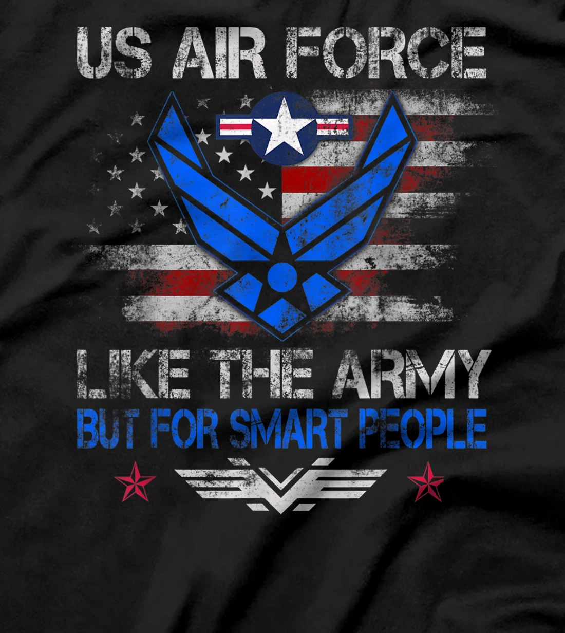 U.S Air Force Like The Army But For Smart People Veteran Day T-Shirt