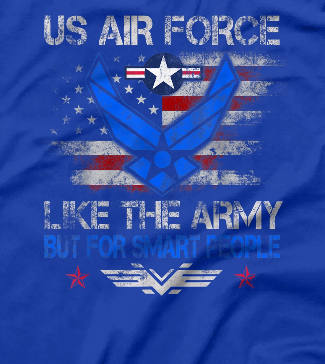 U.S Air Force Like The Army But For Smart People Veteran Day T-Shirt