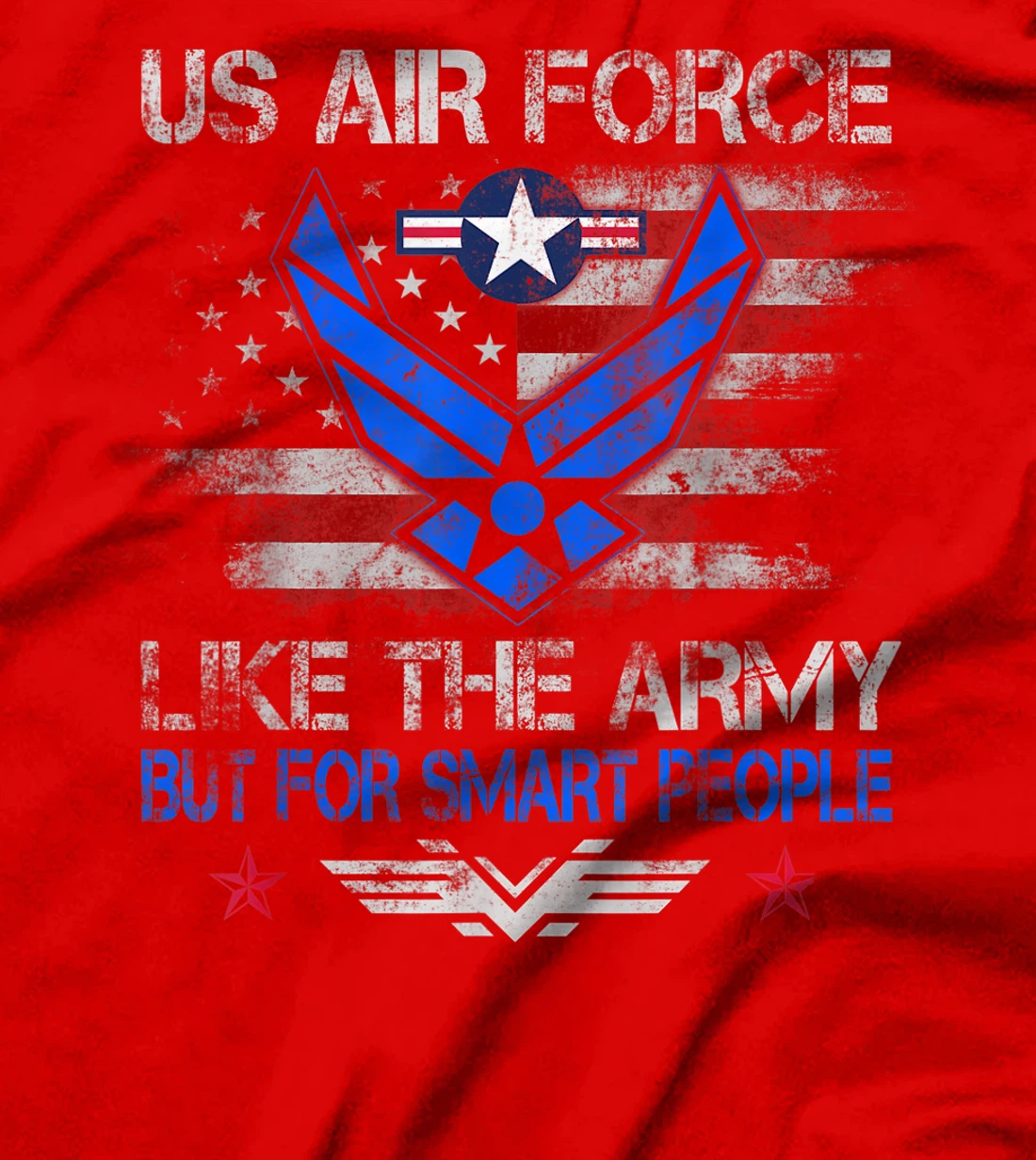U.S Air Force Like The Army But For Smart People Veteran Day T-Shirt