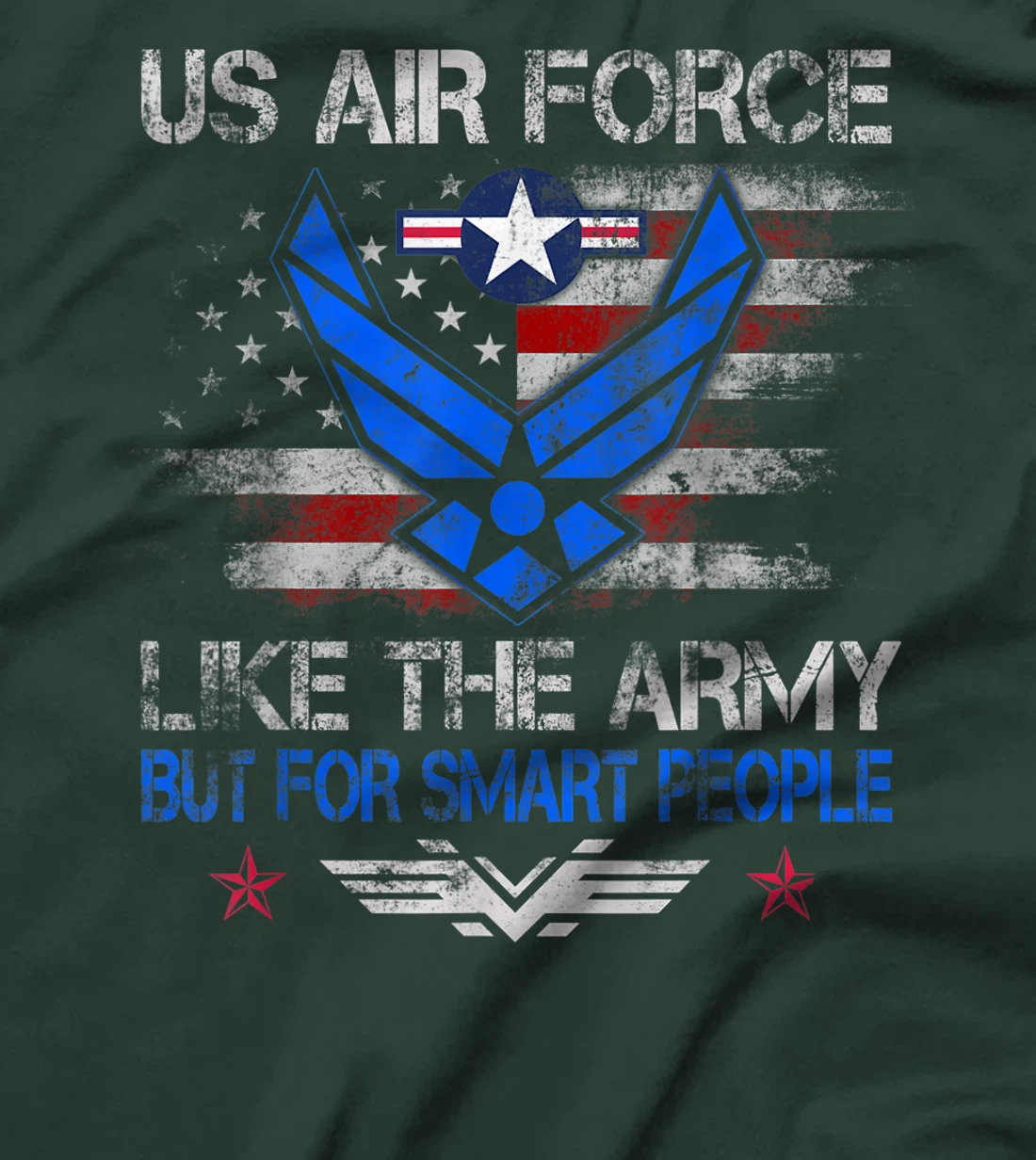 U.S Air Force Like The Army But For Smart People Veteran Day T-Shirt