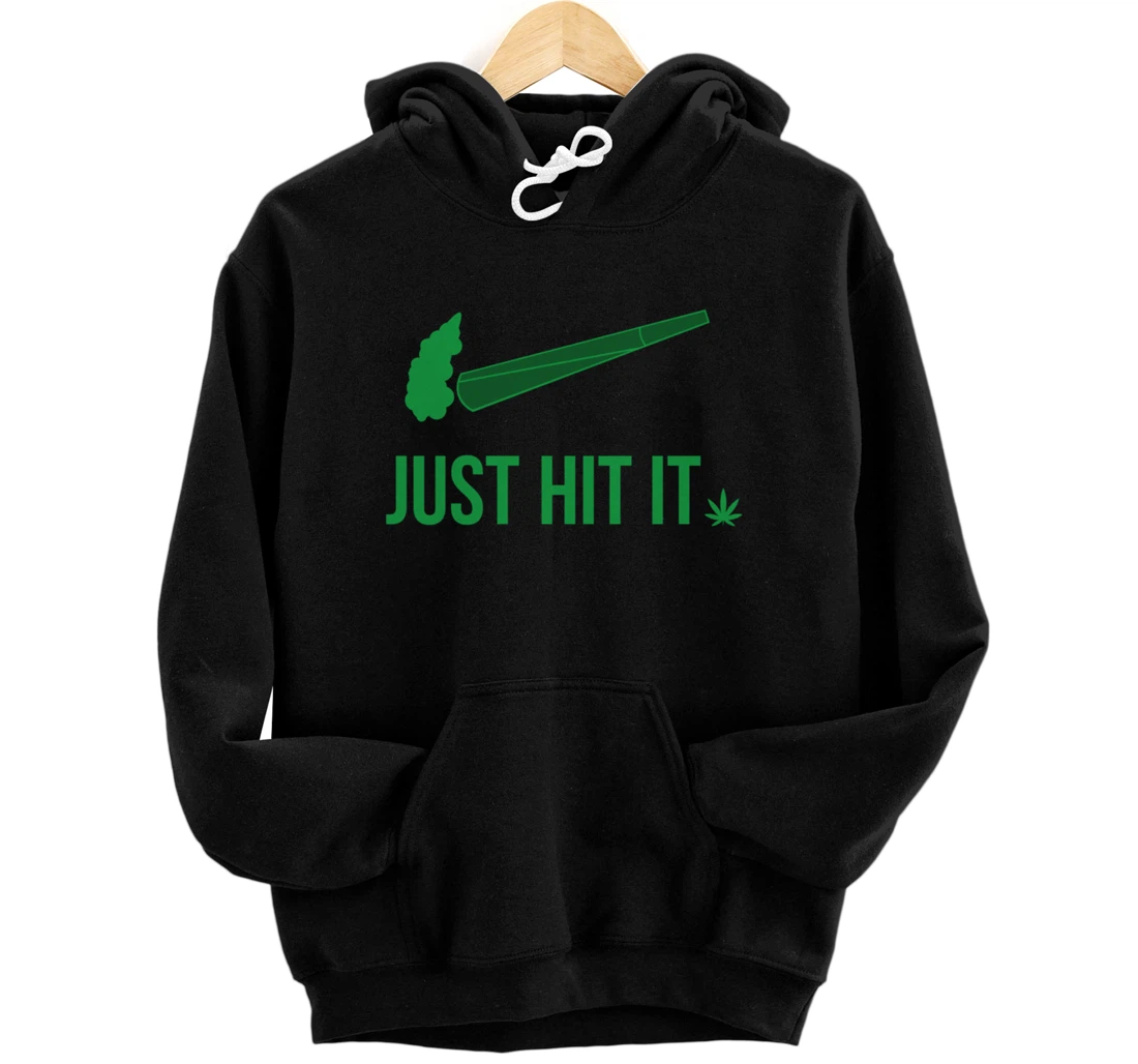 Just Hit It | Cannabis Smoker Pullover Hoodie
