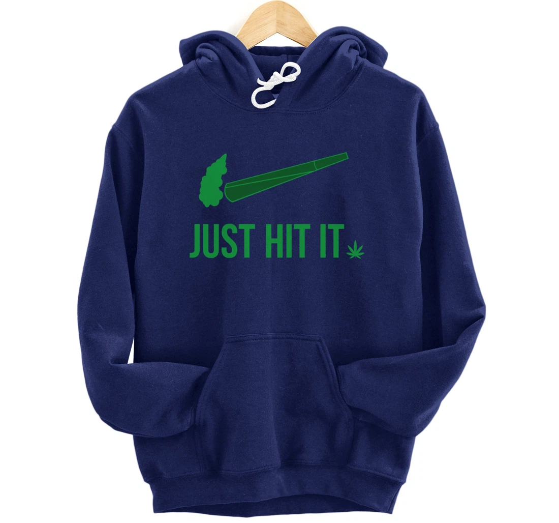 Just Hit It | Cannabis Smoker Pullover Hoodie