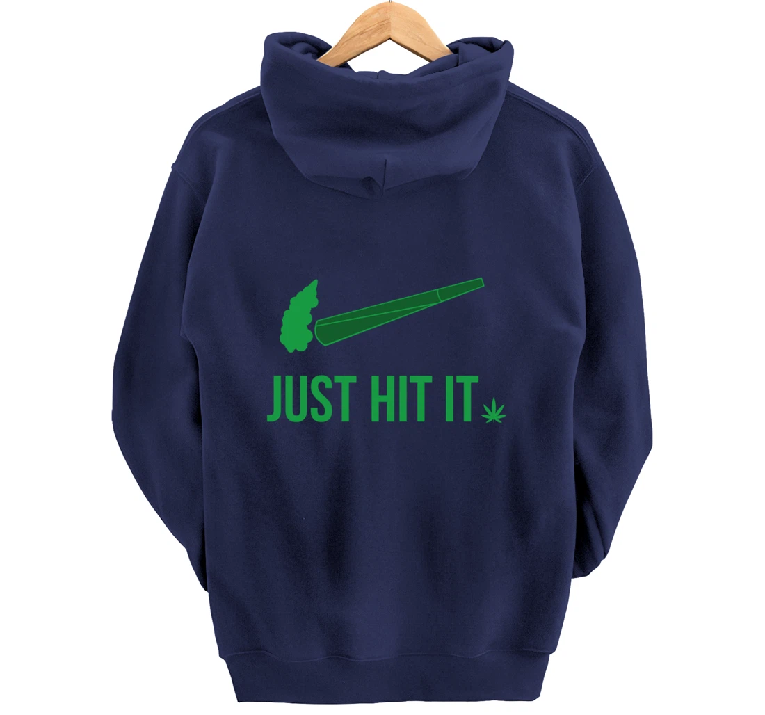 Just Hit It | Cannabis Smoker Pullover Hoodie