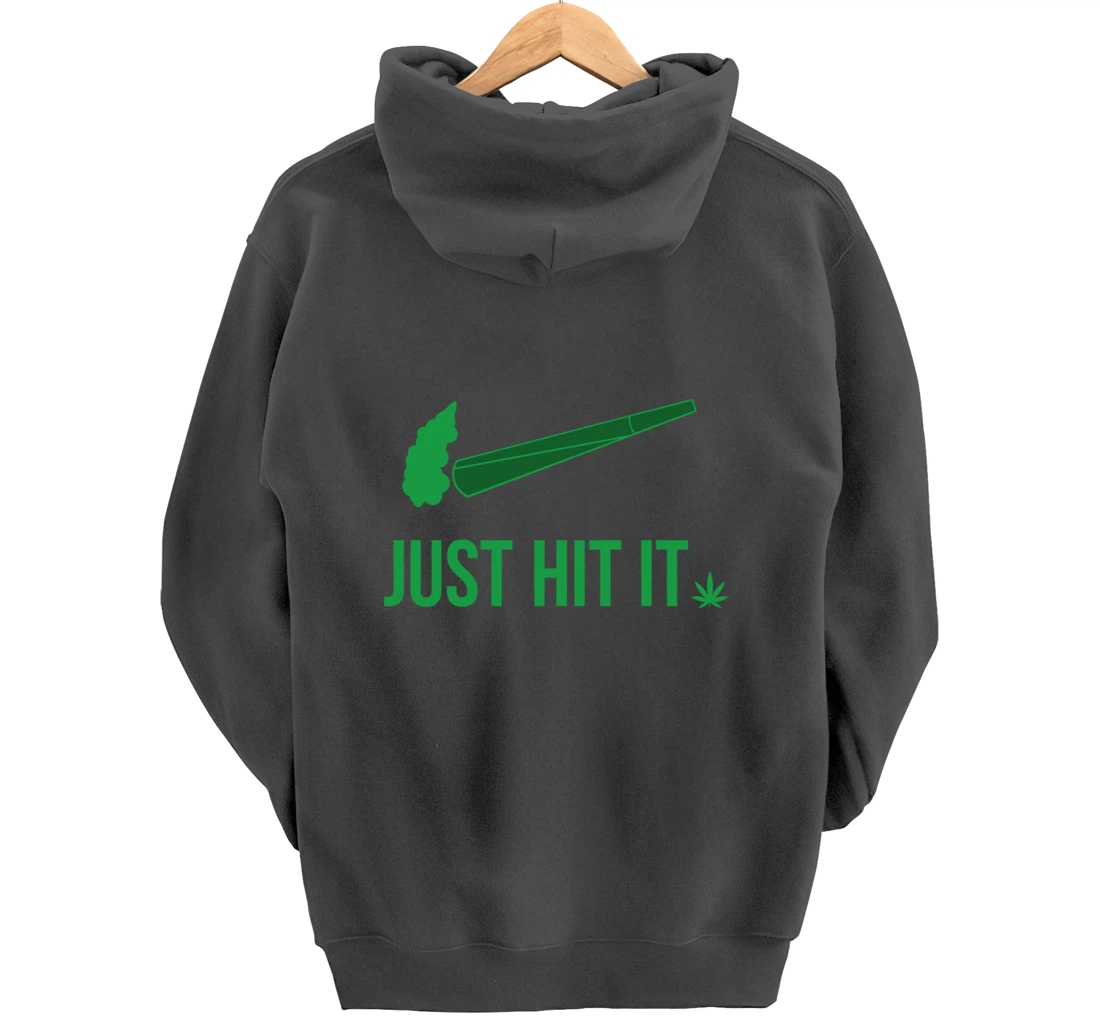 Just Hit It | Cannabis Smoker Pullover Hoodie