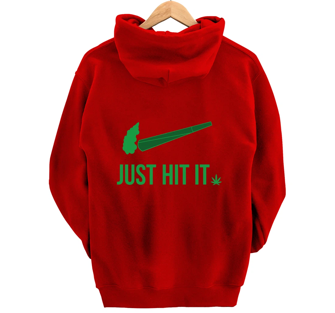 Just Hit It | Cannabis Smoker Pullover Hoodie