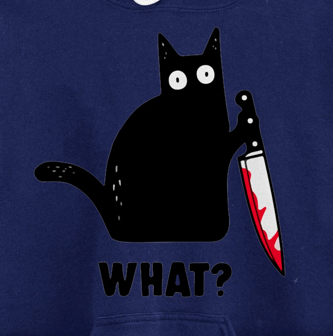 Cat What? Funny Black Cat Shirt, Murderous Cat With Knife Pullover Hoodie