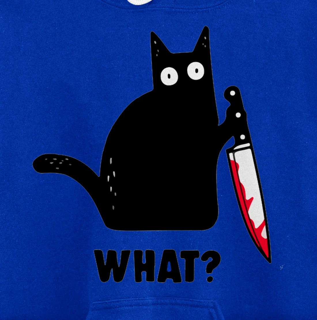 Cat What? Funny Black Cat Shirt, Murderous Cat With Knife Pullover Hoodie