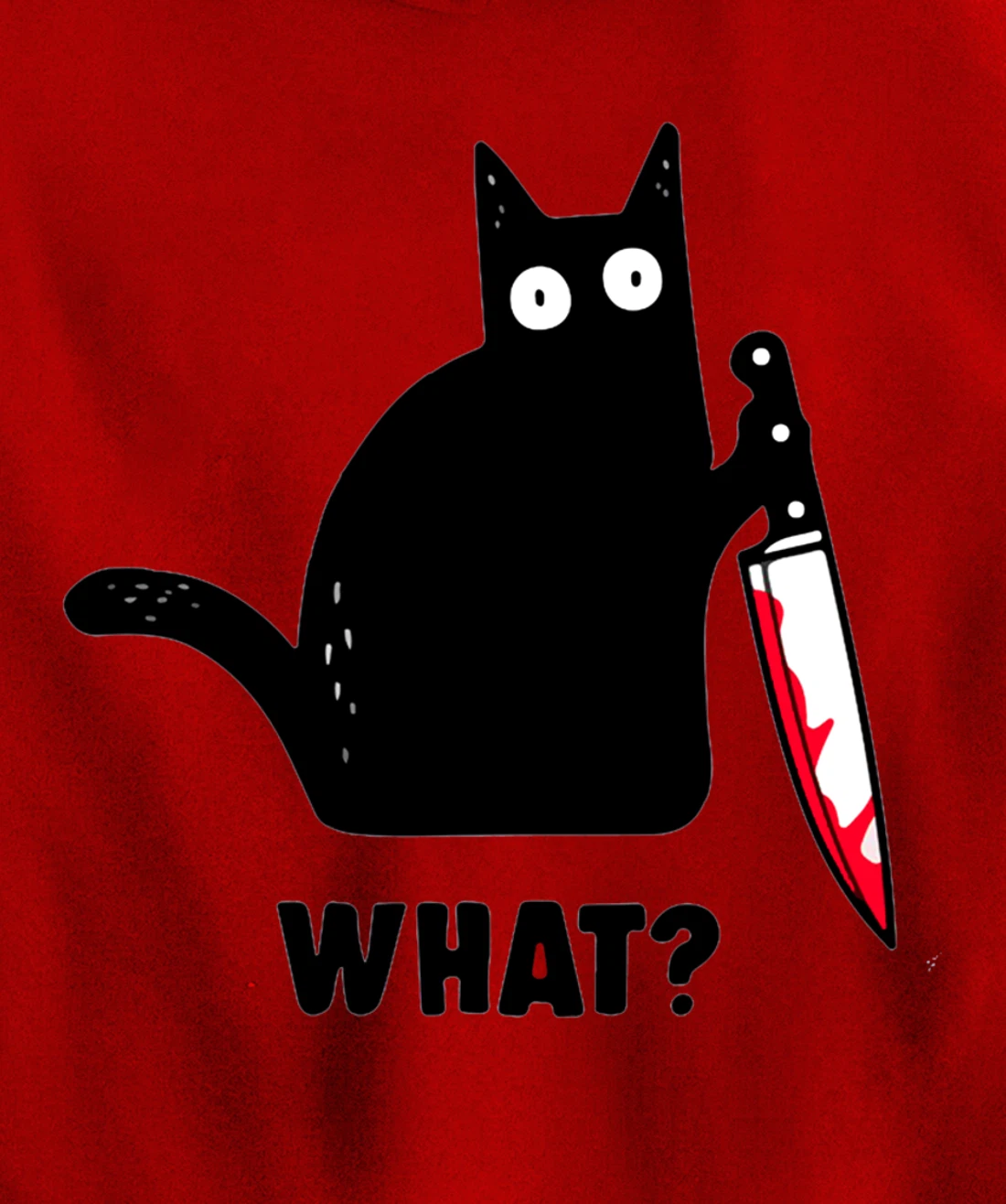 Cat What? Funny Black Cat Shirt, Murderous Cat With Knife Pullover Hoodie