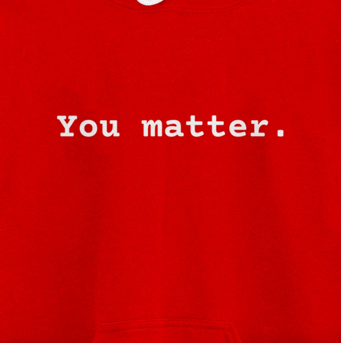 You matter. Positive Mental Health Affirmation Awareness Pullover Hoodie