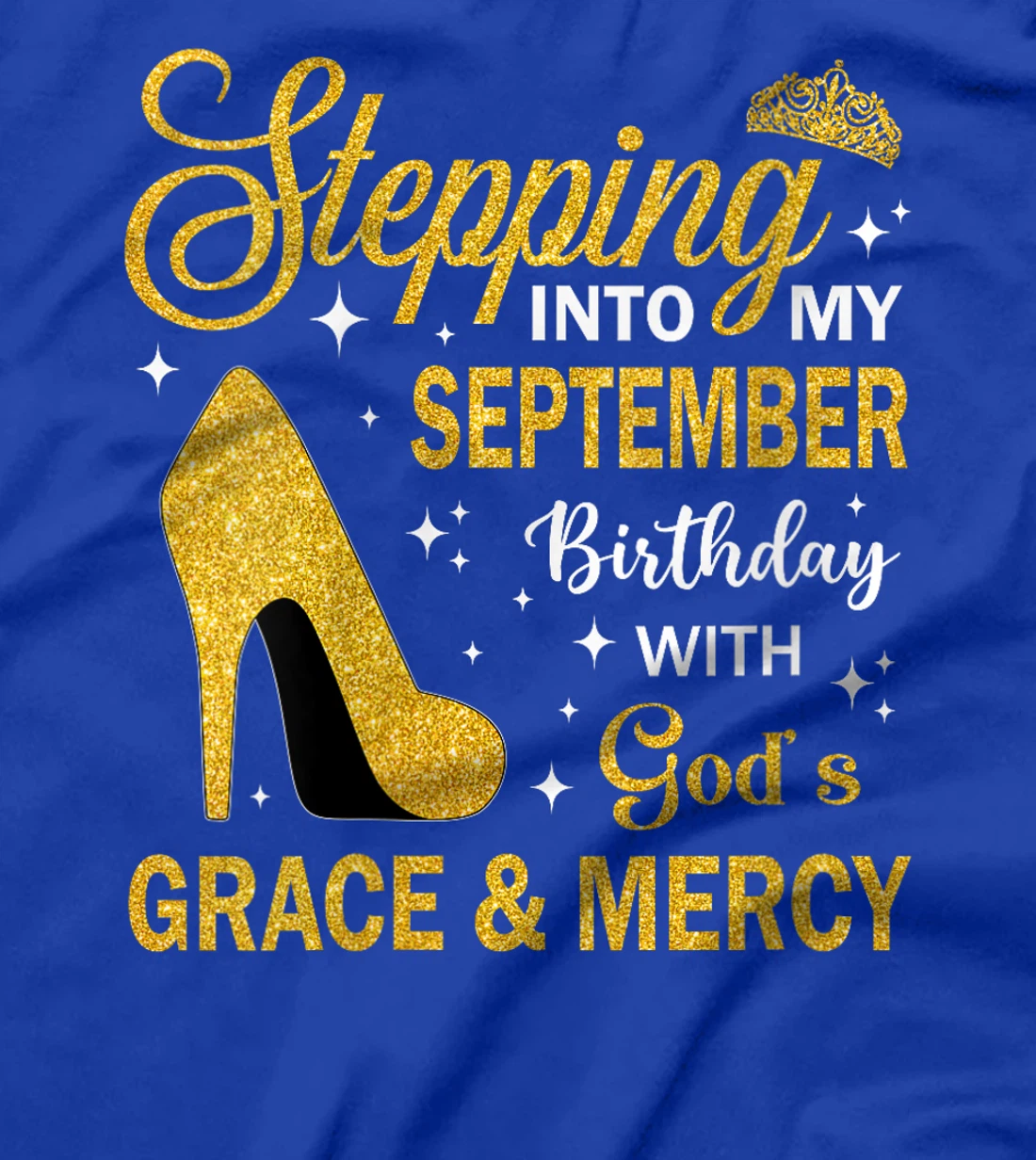 Womens Stepping Into My September Birthday With God's Grace & Mercy T-Shirt