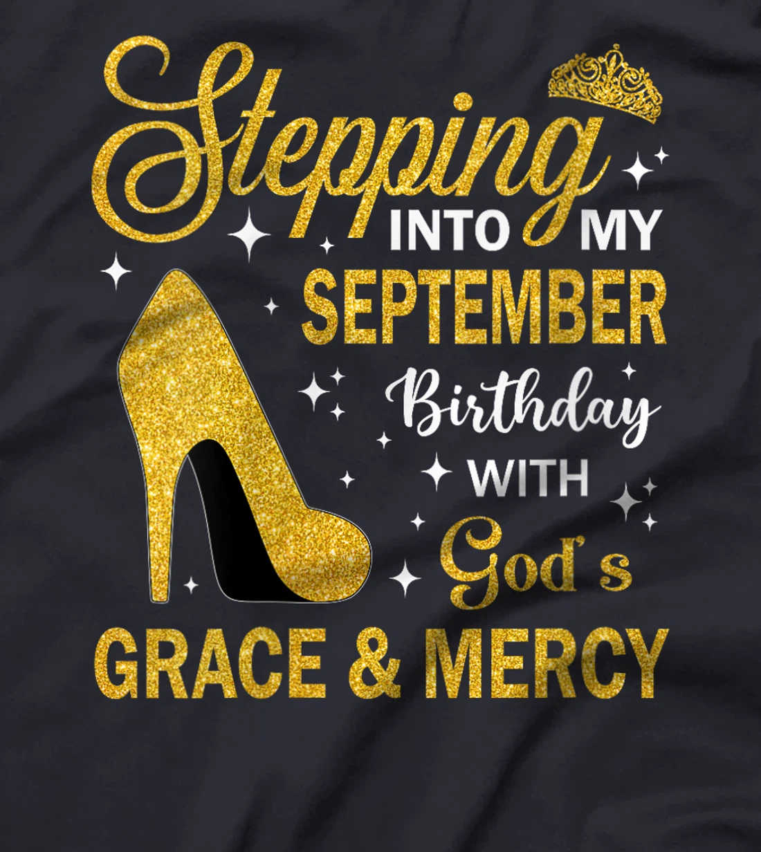 Womens Stepping Into My September Birthday With God's Grace & Mercy T-Shirt