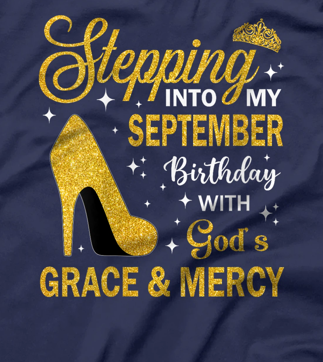 Womens Stepping Into My September Birthday With God's Grace & Mercy T-Shirt