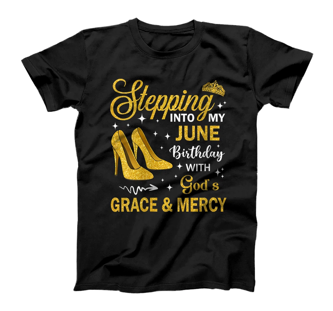 Womens Stepping Into My June Birthday With God's Grace & Mercy T-Shirt