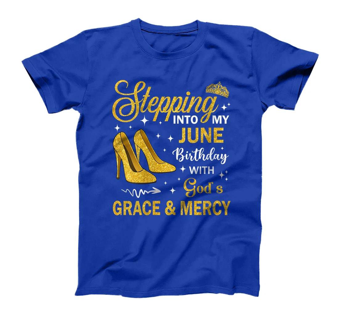 Womens Stepping Into My June Birthday With God's Grace & Mercy T-Shirt