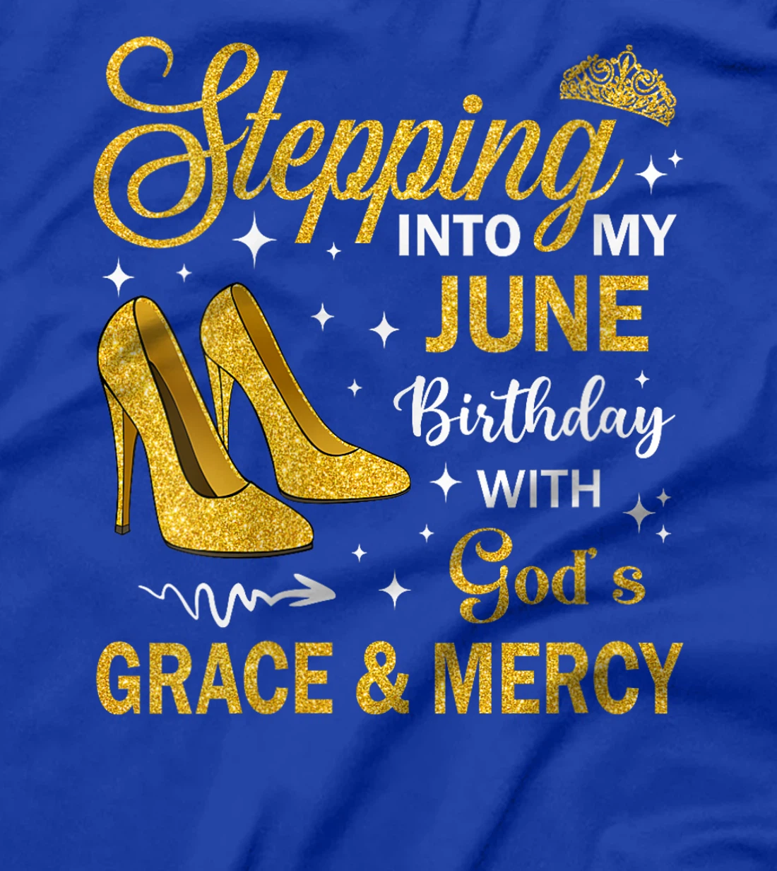 Womens Stepping Into My June Birthday With God's Grace & Mercy T-Shirt