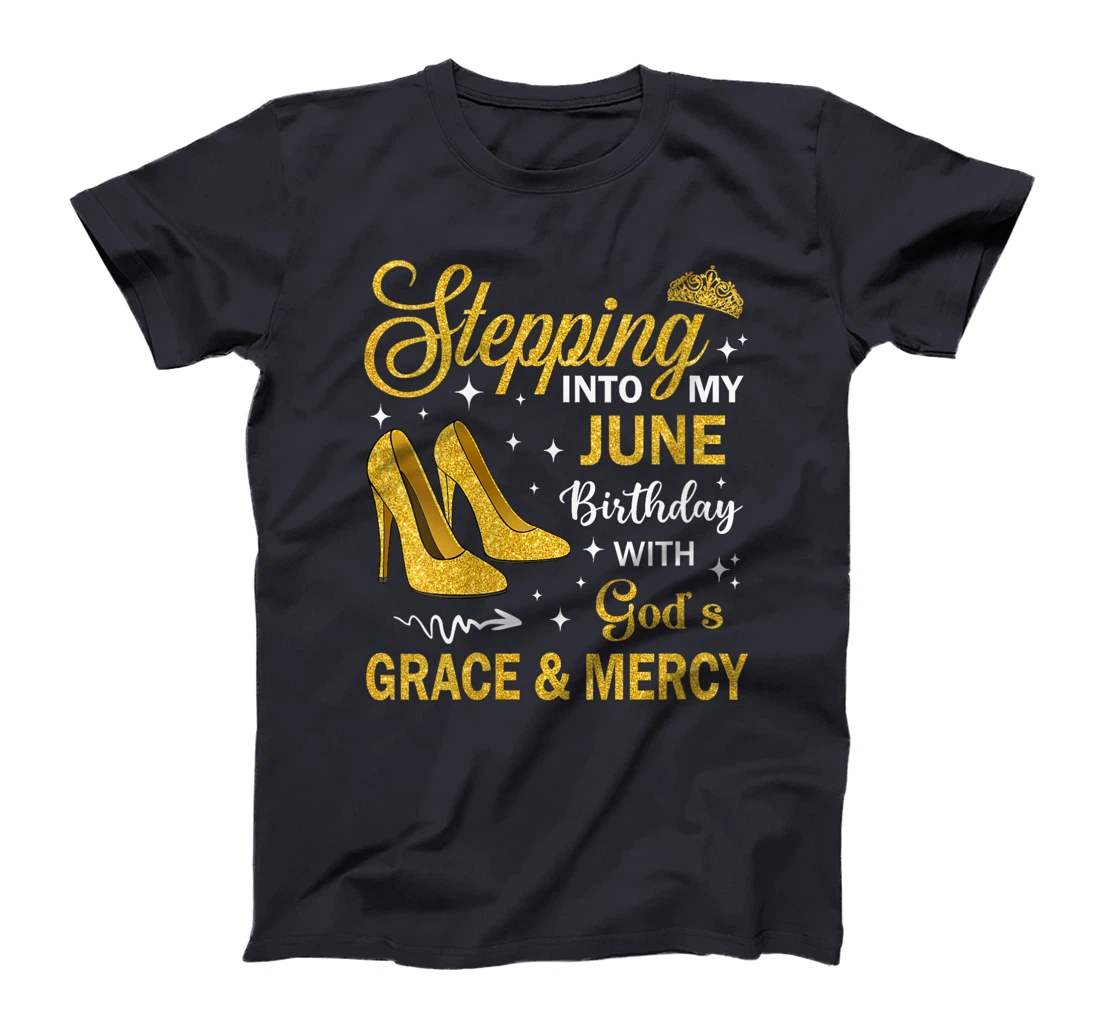 Womens Stepping Into My June Birthday With God's Grace & Mercy T-Shirt