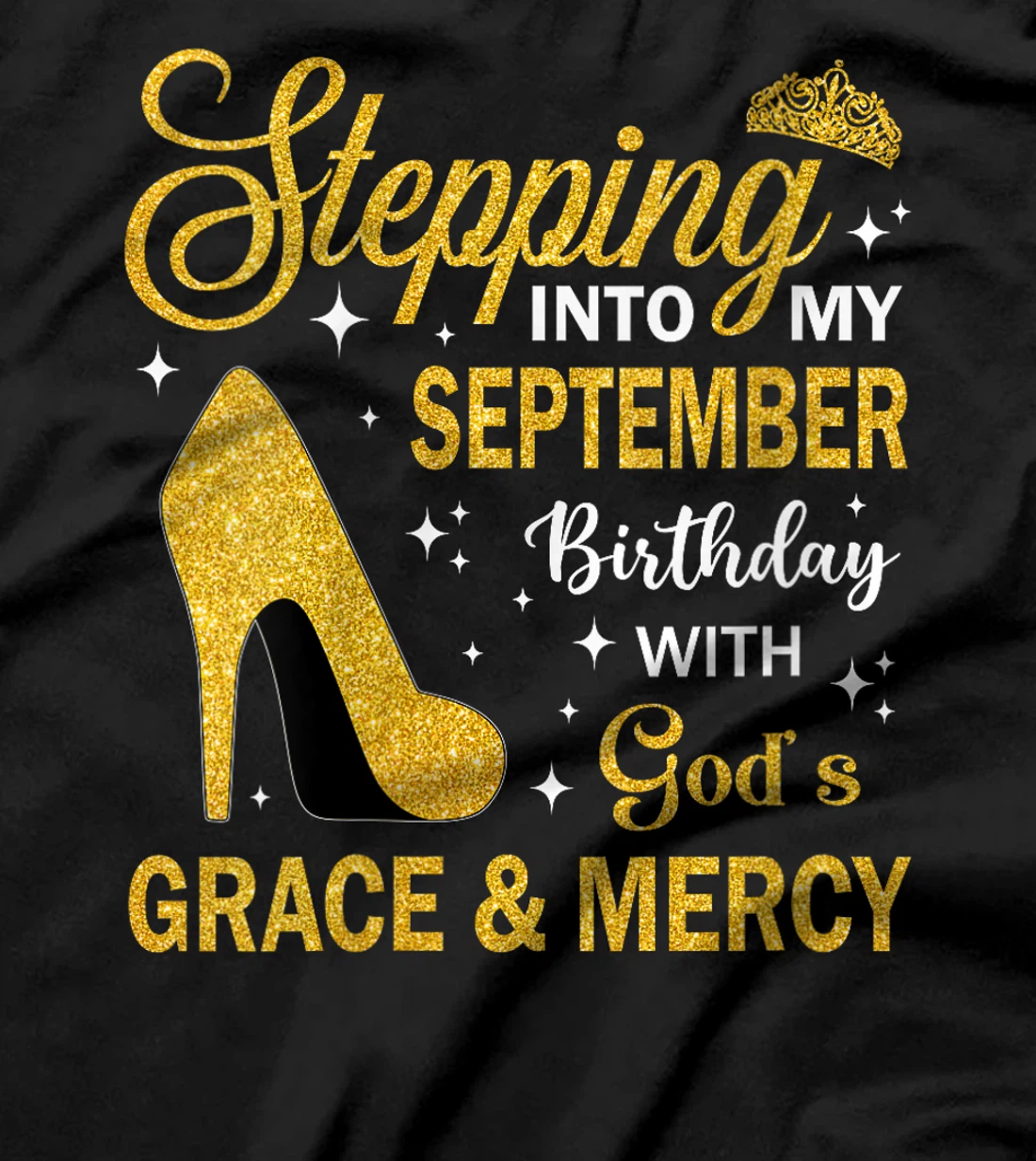Womens Stepping Into My September Birthday With God's Grace & Mercy T-Shirt