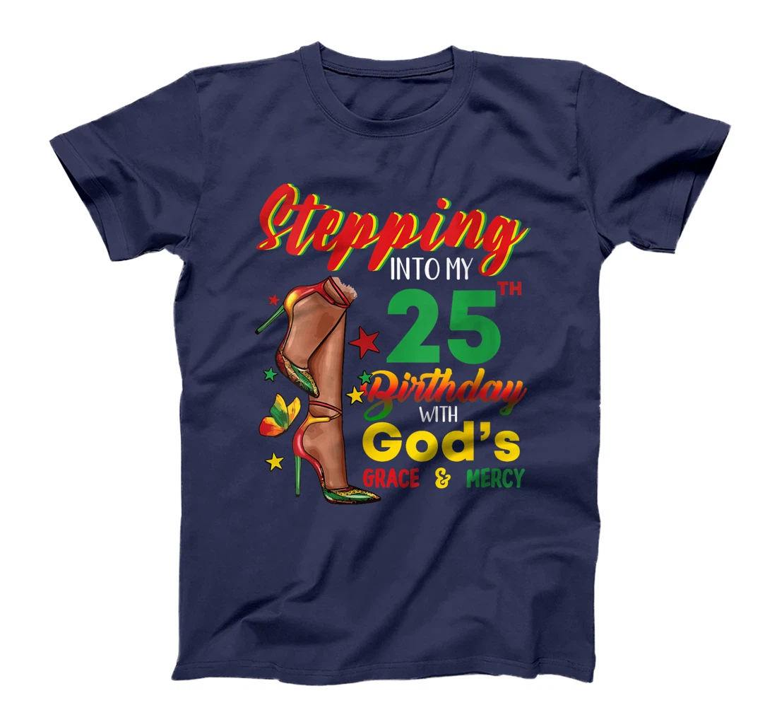 Womens Stepping into my 25th Birthday with God's Black Women T-Shirt