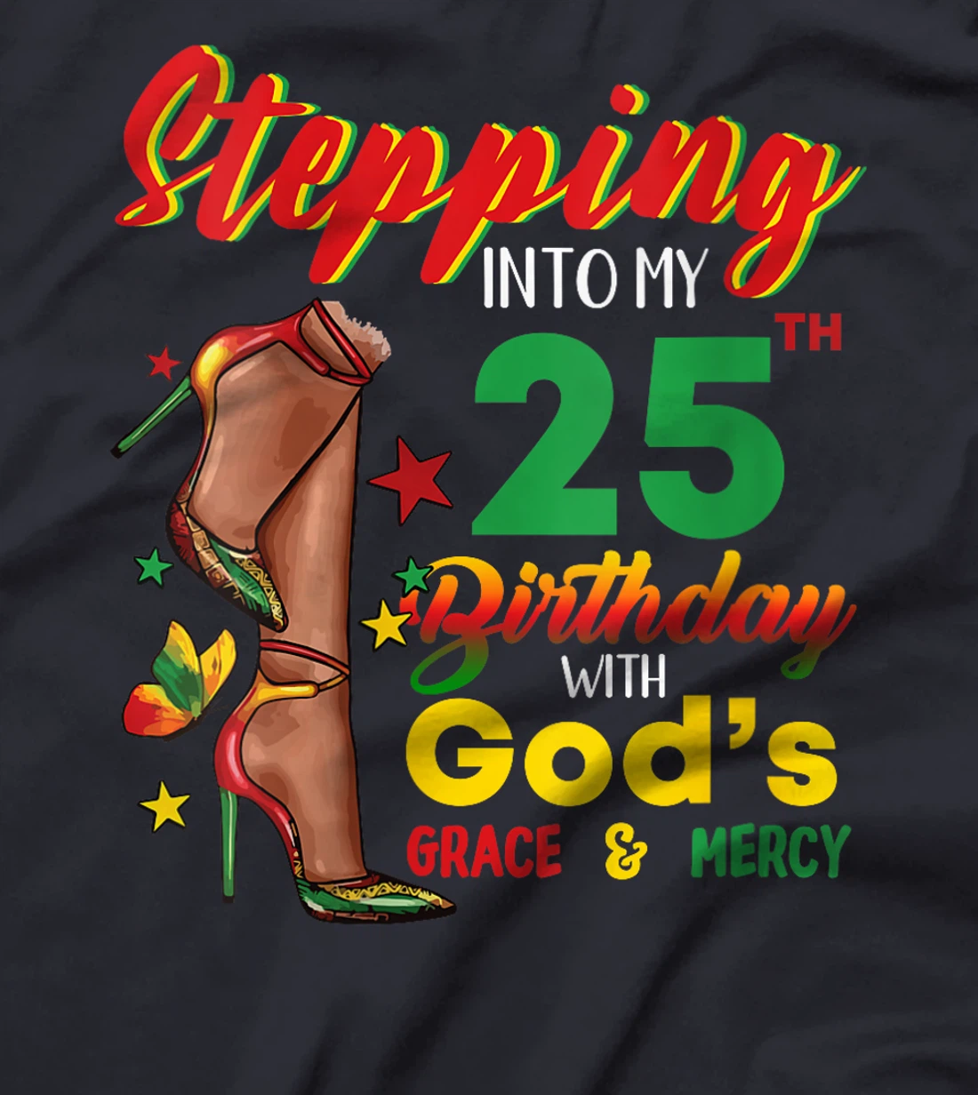 Womens Stepping into my 25th Birthday with God's Black Women T-Shirt