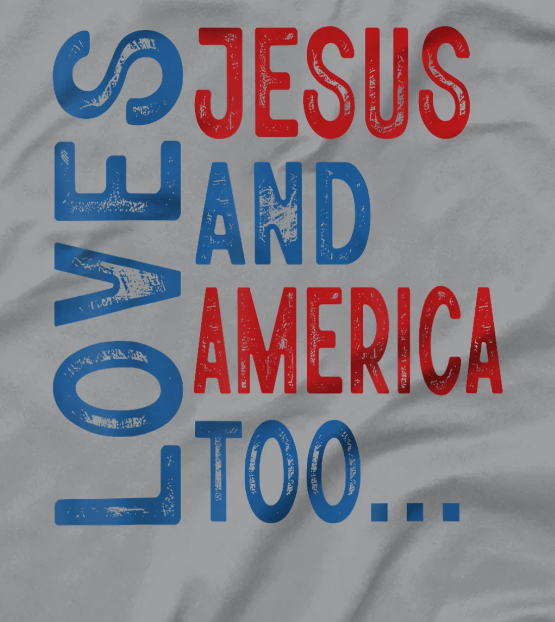 Loves Jesus and America Too 4th of July God Christian Women T-Shirt