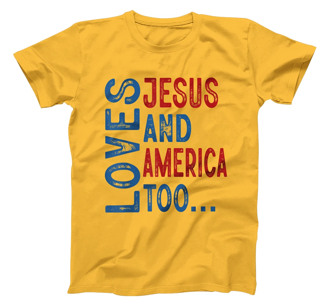 Loves Jesus and America Too 4th of July God Christian Women T-Shirt