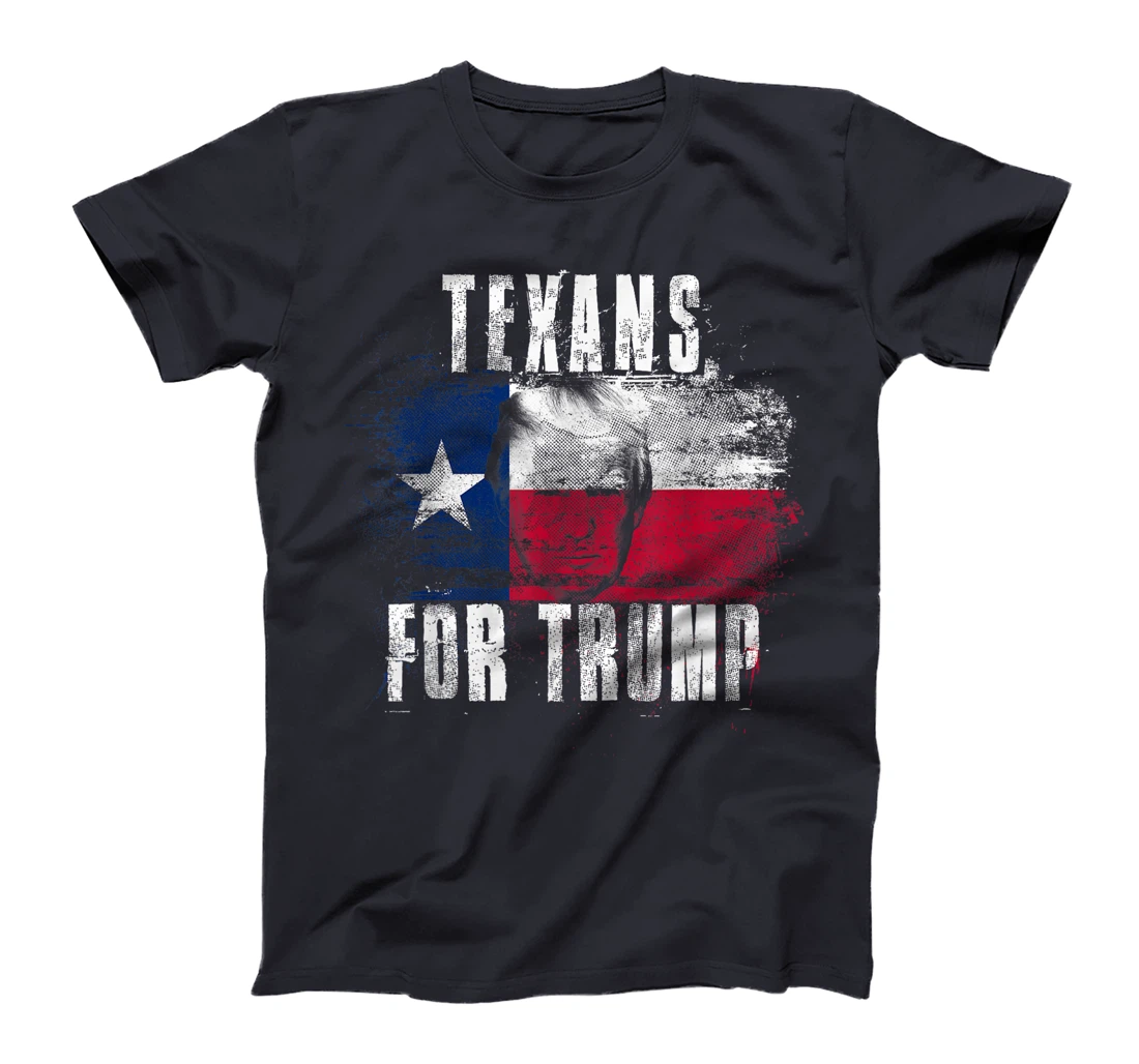 Texans For Trump - American and Texas Patriotic T-Shirt