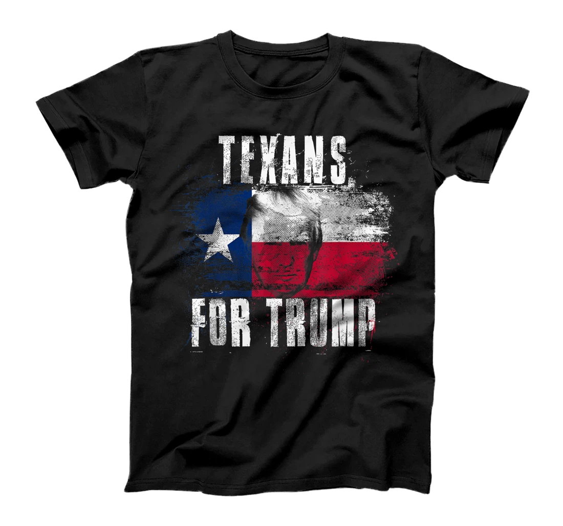 Texans For Trump - American and Texas Patriotic T-Shirt