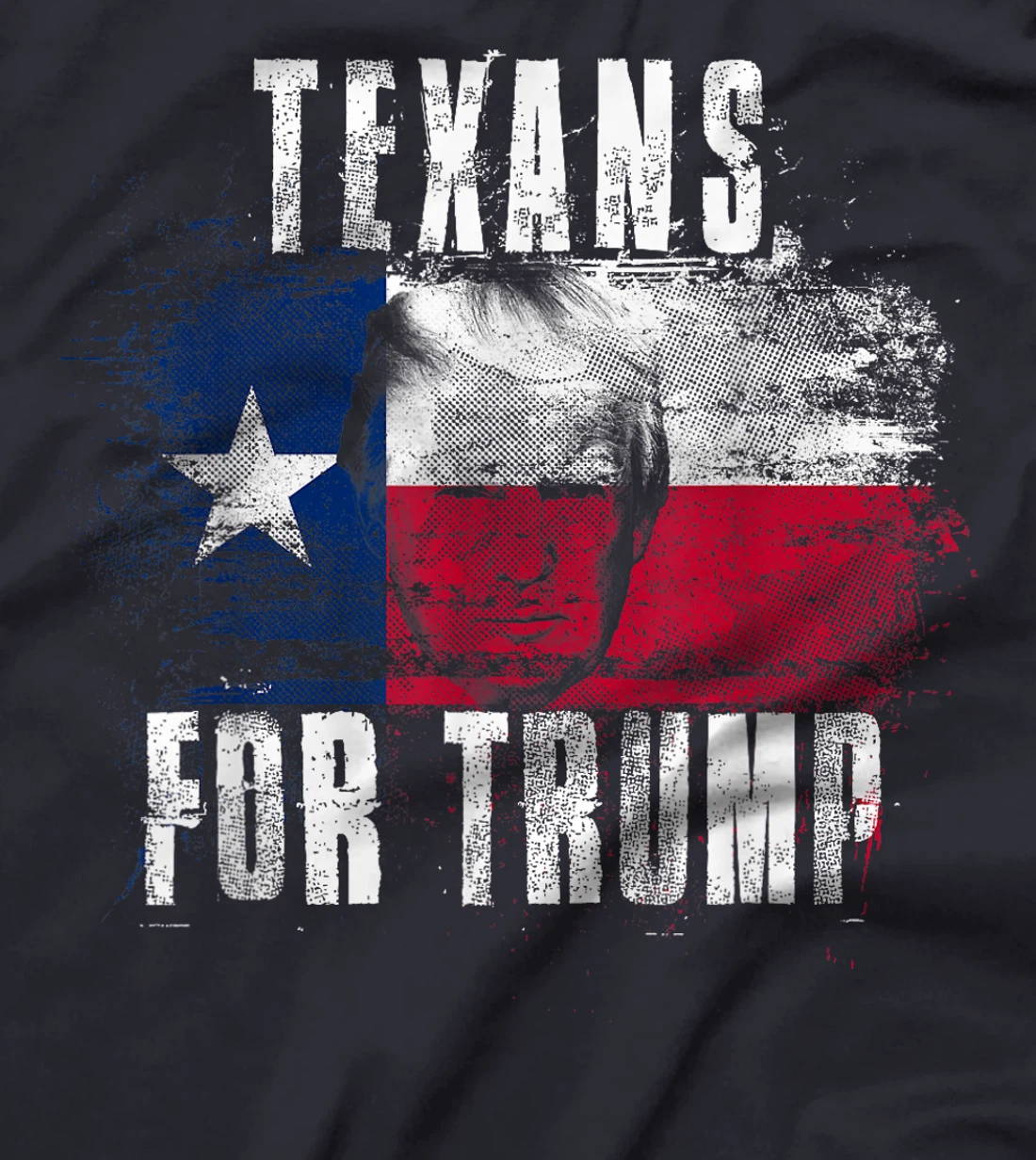Texans For Trump - American and Texas Patriotic T-Shirt