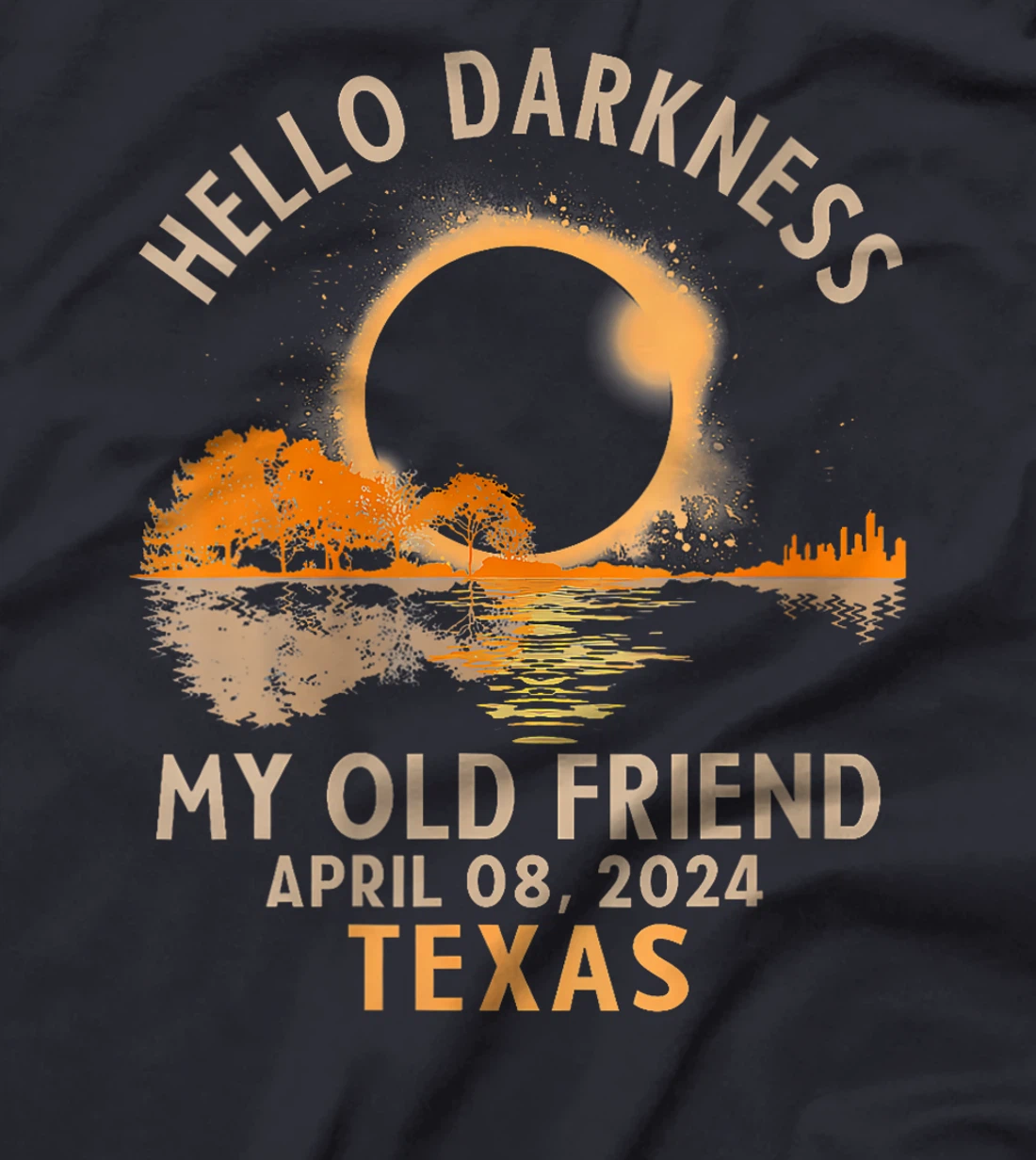 Womens Hello Darkness My Old Friend Total Solar Eclipse 2024 Texas T-Shirt