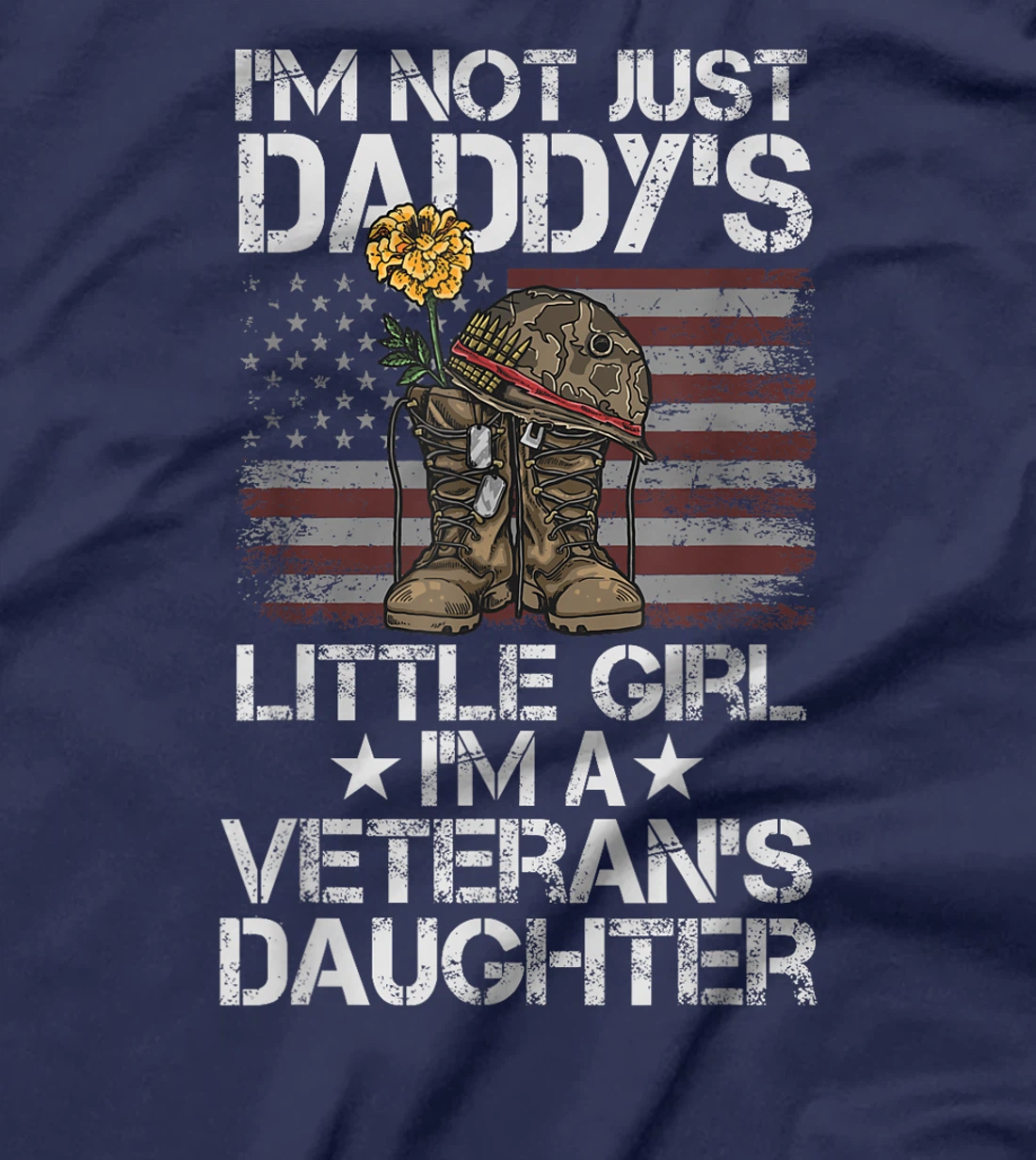 I'm Not Just Daddy's Little Girl I'm A Veteran's Daughter T-Shirt