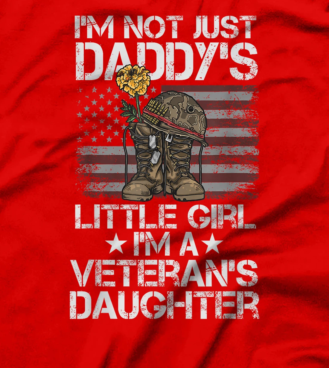 I'm Not Just Daddy's Little Girl I'm A Veteran's Daughter T-Shirt