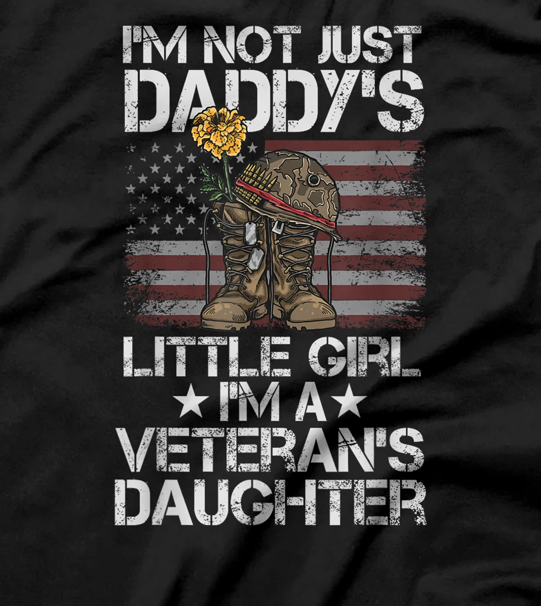 I'm Not Just Daddy's Little Girl I'm A Veteran's Daughter T-Shirt