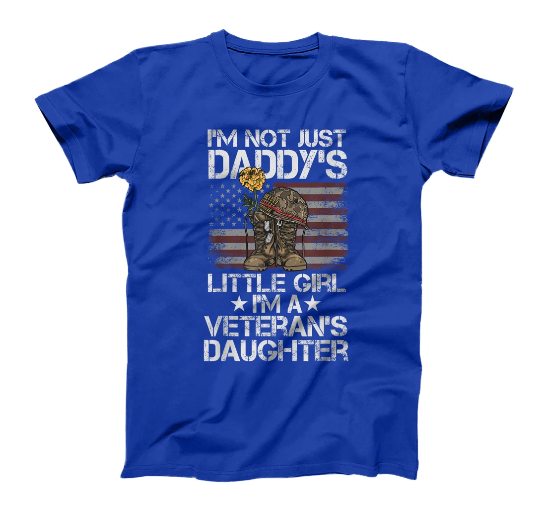 I'm Not Just Daddy's Little Girl I'm A Veteran's Daughter T-Shirt