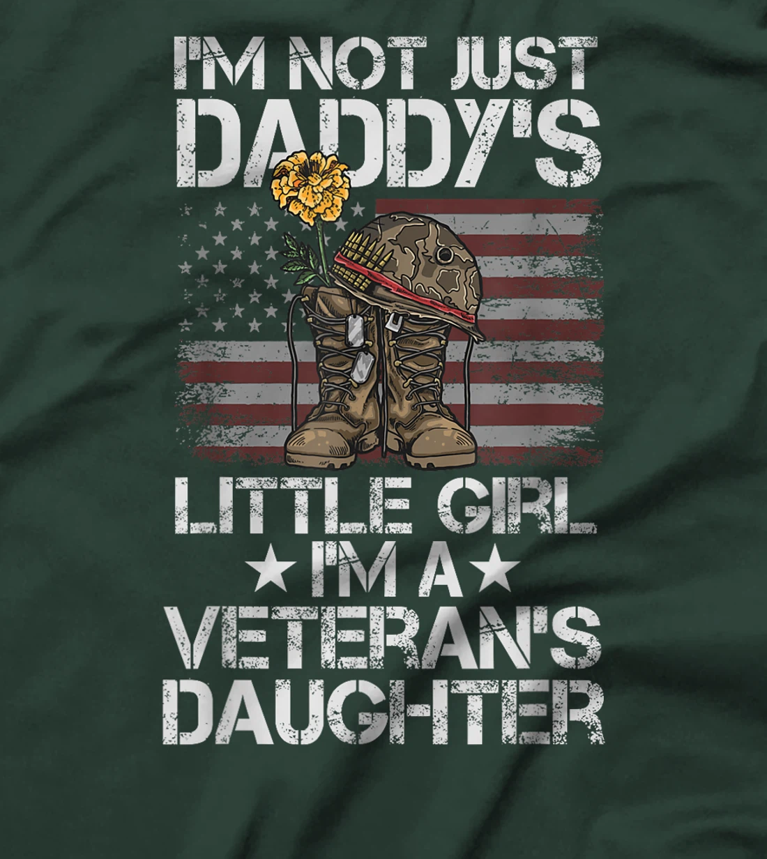 I'm Not Just Daddy's Little Girl I'm A Veteran's Daughter T-Shirt