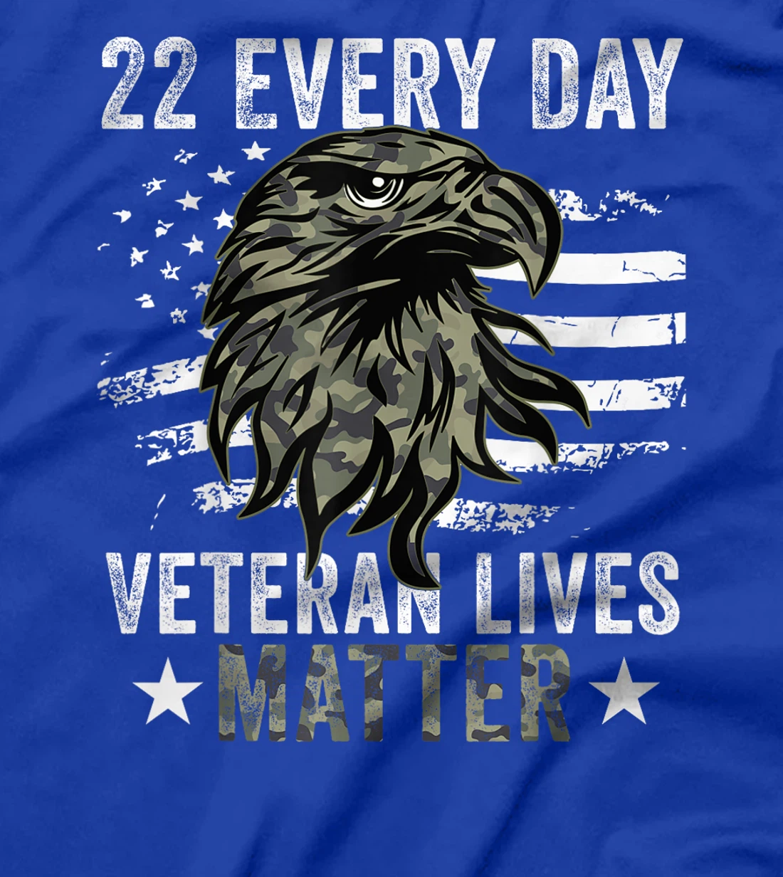 Tu 22 Every Day Veteran Lives Matter Camouflage Flag T-Shirt