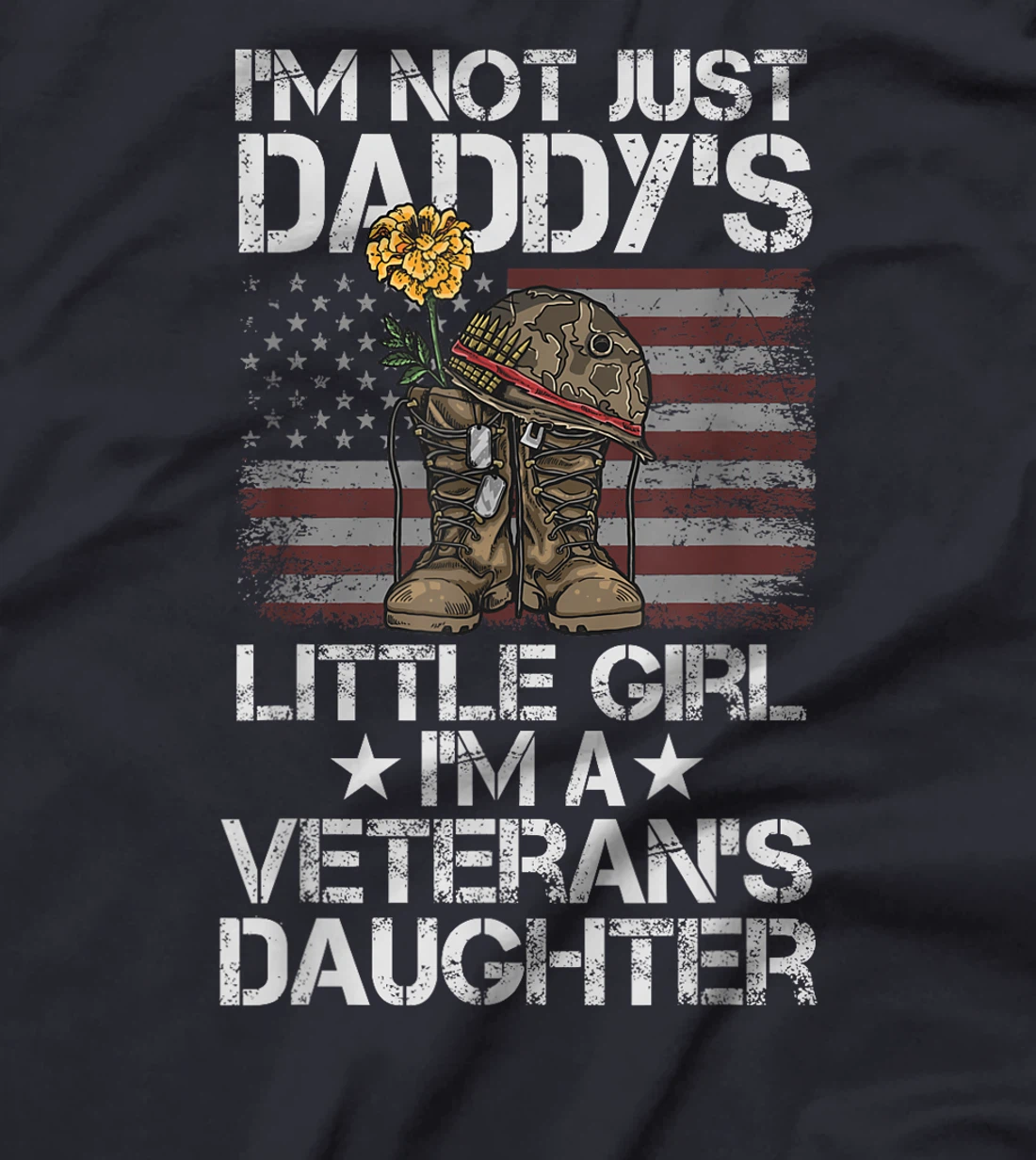 I'm Not Just Daddy's Little Girl I'm A Veteran's Daughter T-Shirt